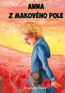Kniha: Anna z makového pole - Daria Škvorcová