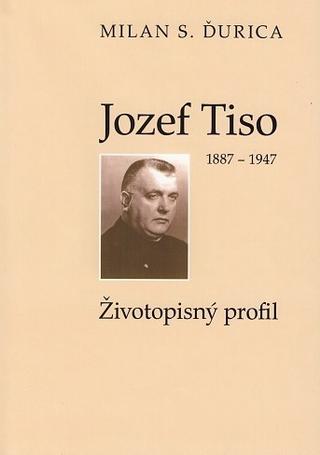 Kniha: Jozef Tiso (1887-1947) (5.vydanie) - Životopisný profil - Milan S. Ďurica