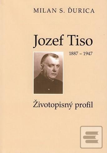 Kniha: Jozef Tiso (1887-1947) (5.vydanie) - Životopisný profil - Milan S. Ďurica