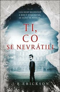 Kniha: Ti, co se nevrátili - 1. vydanie - J. R. Erickson
