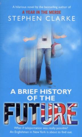 Kniha: A Brief History of the Future - Stephen Clarke