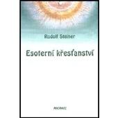 Kniha: Esoterní křesťanství a duchovní vedení lidstva - Rudolf Steiner