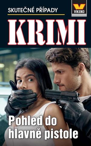 Kniha: Pohled do hlavně pistole - Krimi 3/21 - Skutečné případy KRIMI 3/21 - 1. vydanie