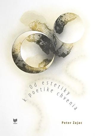 Kniha: Od estetiky k poetike chvenia - Peter Zajac