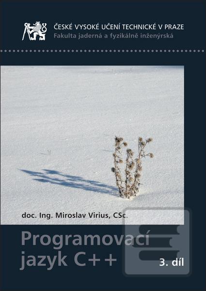 Kniha: Programovací jazyk C++ 3. díl - Miroslav Virius
