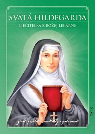 Kniha: Svätá Hildegarda – Liečiteľka z Božej lekárne - život, posolstvo, modlitby a pobožnosti