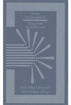 Kniha: Bizarrum multiflorum - 1. vydanie - Anna Sedlmajerová