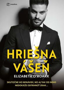 Kniha: Hriešna vášeň - Skutočne ho nenávidí, no aj tak od neho nedokáže odtrhnúť zrak - Elizabeth O´Roark