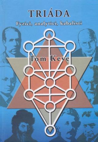 Kniha: Triáda - Fyzici, analytici, kabalisti - 1. vydanie - Tom Keve