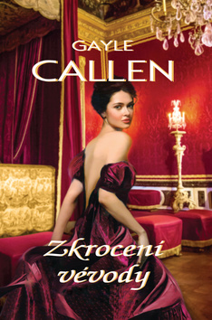 Kniha: Zkrocení vévody - 1. vydanie - Gayle Callen