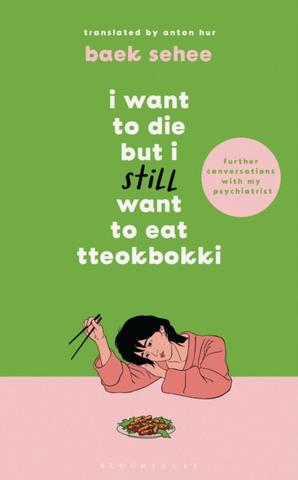 Kniha: I Want to Die but I Still Want to Eat Tteokbokki - Baek Sehee
