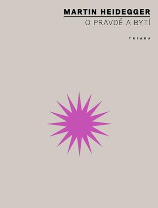 Kniha: O pravdě a bytí - 3. vydanie - Martin Heidegger