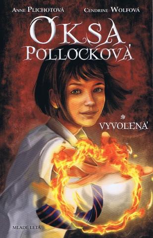 Kniha: Vyvolená - Oksa Pollocková 1 - Cendrine Wolfová, Anne Plichotová