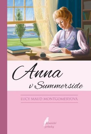 Kniha: Anna v Summerside, 5.vyd. - 5. vydanie - Lucy Maud Montgomeryová