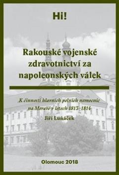 Kniha: Rakouské vojenské zdravotnictví za napoleonských válek - Jiří Luňáček