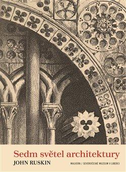 Kniha: Sedm světel architektury - John Ruskin