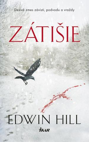 Kniha: Zátišie - Desivá zmes závisti, podvodu a vraždy - 1. vydanie - Edwin Hill