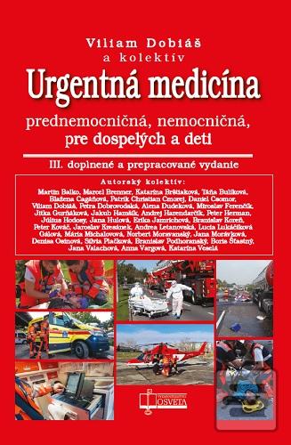 Kniha: Urgentná medicína - prednemocničná, nemocničná, pre dospelých a deti - Viliam Dobiáš