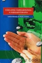 Kniha: Základná farmakológia a farmakoterapia - Ladislav Mirossay, Ján Mojžiš a kolektív