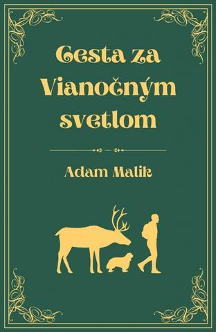 Kniha: Cesta za Vianočným svetlom - 1. vydanie - Adam Malik