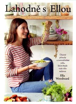 Kniha: Lahodně s Ellou - Ella Woodward