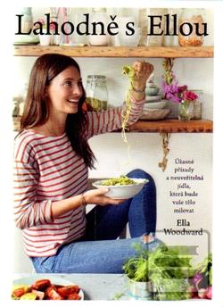 Kniha: Lahodně s Ellou - Ella Woodward
