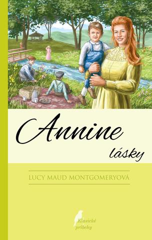 Kniha: Annine lásky - Anna zo Zeleného domu 6 - Lucy Maud Montgomeryová