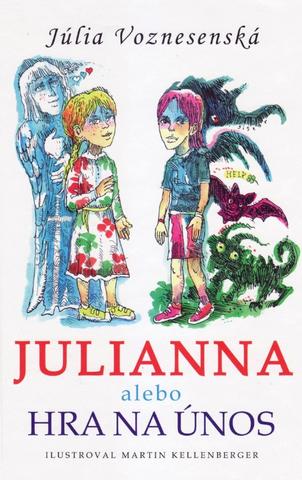 Kniha: Julianna alebo Hra na únos - 1. vydanie - Júlia Voznesenská