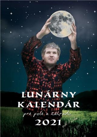 Ostatné kalendáre : Lunárny kalendár 2021 pre pole a záhradu od Pavla