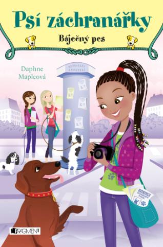 Kniha: Psí záchranářky – Báječný pes - 1. vydanie - Daphne Mapleová