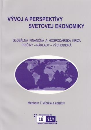 Kniha: Vývoj a perspektívy svetovej ekonomiky - Globálna finančná a hospodárska kríza - Menbere T. Workie