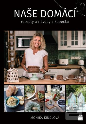 Naše domácí recepty a ná… (Monika Kindlová)