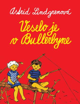 Kniha: Veselo je v Bullerbyne - Astrid Lindgrenová