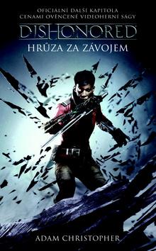 Kniha: Dishonored Hrůza za závojem - Dishonored 3 - 1. vydanie - Adam Christopher