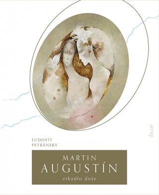 Kniha: Martin Augustín: Zrkadlo duše - 1. vydanie - Ľudovít Petránsky