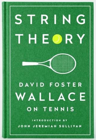 Kniha: String Theory: David Foster Wallace on Tennis - David Foster Wallace