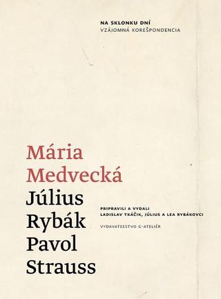 Kniha: Na sklonku dní - Vzájomná korešpondencia - Mária Medvecká