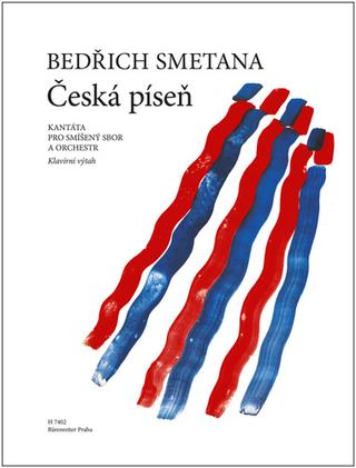 Kniha: Česká píseň - Kantáta pro smíšený sbor a orchestr - Bedřich Smetana