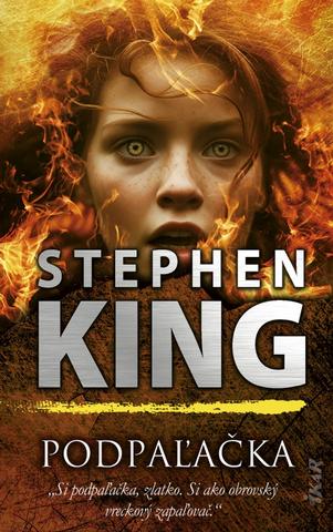 Kniha: Podpaľačka (3. vydanie) - 3. vydanie - Stephen King