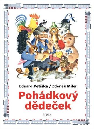 Kniha: Pohádkový dědeček - 14. vydanie - Eduard Petiška, Zdeněk Miler
