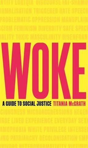 Kniha: Woke : A Guide to Social Justice - 1. vydanie - Titania McGrath
