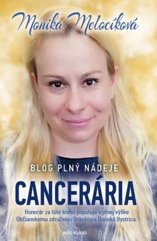 Kniha: Cancerária - Blog plný nádeje - 1. vydanie - Monika Melocíková