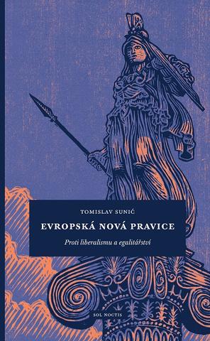 Kniha: Evropská nová pravice - Proti liberalismu a egalitářství - Tomislav Sunić