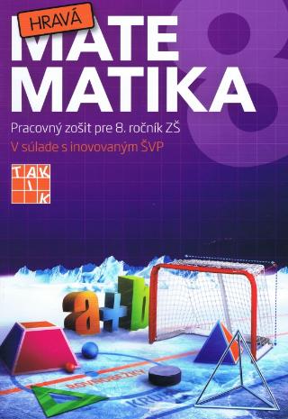 Kniha: Hravá matematika 8 - Pracovný zošit pre 8. ročník ZŠ - 1. vydanie - kolektiv