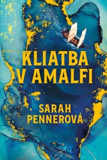 Kniha: Kliatba v Amalfi - 1. vydanie - Sarah Pennerová