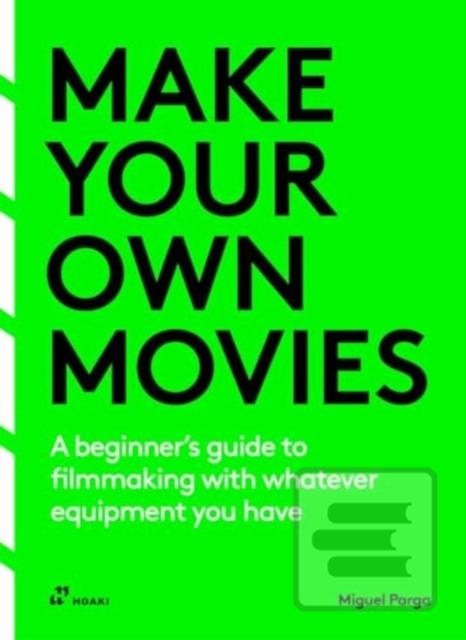 Make Your Own Movies: A… (Miguel Parga)