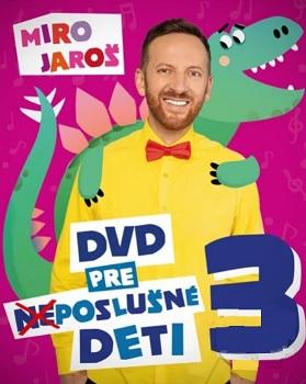 Kniha: Miro Jaroš: DVD pre (ne)poslušné deti 3 - Miro Jaroš