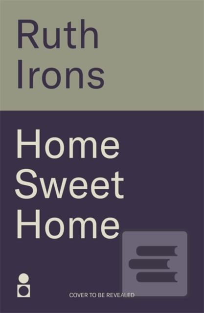 Home Sweet Home (Ruth Irons)