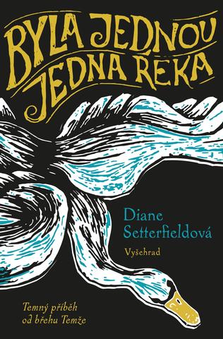Kniha: Byla jednou jedna řeka - Temný příběh od řeky Temže - Diane Setterfieldová