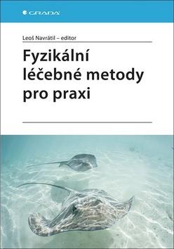 Kniha: Fyzikální léčebné metody pro praxi - 1. vydanie - Leoš Navrátil